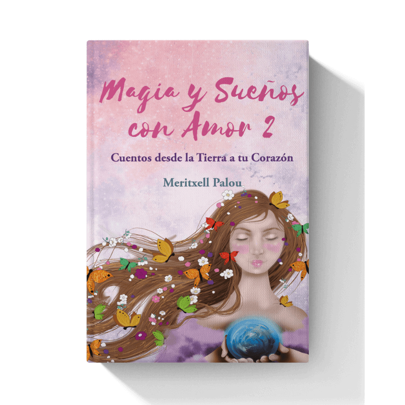 Libros Magia y sueños con amor 2 de Meritxell Palou - Cuentos desde la tierra a tu corazon